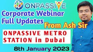 ONPASSIVE Corporate Webinar Update From Ash ||ONPASSIVE Metro Station in Dubai||ONPASSIVE New Update