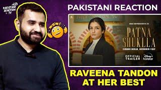 Pakistani Reacts To Patna Shuklla | Official Trailer | Raveena Tandon, Manav Vij | Arbaaz Khan