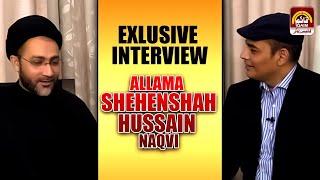 SPECIAL INTERVIEW OF ALLAMA SHEHENSHA HUSSAIN NAQVI BY AQEEL HAIDER EP 1 P2