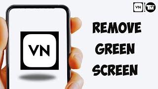 How to Remove Green Screen in VN Video Editor Using Chroma Key