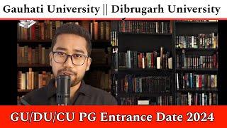 Gauhati University PG Entrance Details 2024 || Formfillup Details || Dibrugarh University||