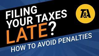 How to avoid late-filing penalties and interest?