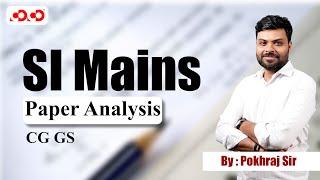 SI Mains Question Paper Analysis | Subject CG GS | By Pokhraj sir