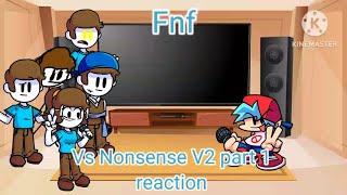 Fnf react to Vs Nonsense V2 mod part 1! (Gacha club)