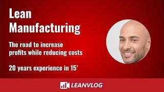 Lean Manufacturing 101 - The Road to Increase Profits While Reducing Costs