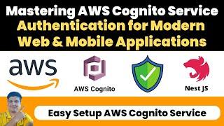 Build Authentication Security for Web & Mobile Applications: Mastering AWS Cognito Service