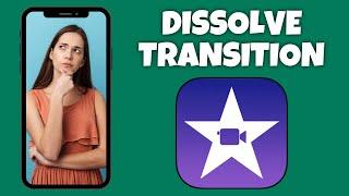 How To Add Dissolve Transition Between Clips In iMovie | Step By Step Guide - iMovie Tutorial