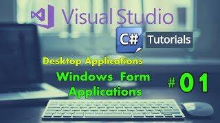 Windows Form Application C# Tutorial for Beginners Visual Studio 2017- Tutorial 01