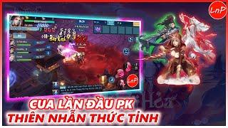 VLTK MOBILE - CUA LẦN ĐẦU PK THIÊN NHẪN THỨC TỈNH TRỞ LẠI TÂM MA ẢO CẢNH @LnPReviewer