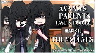 Ayano's Parents past and future reacts to themselves | Yandere Simulator