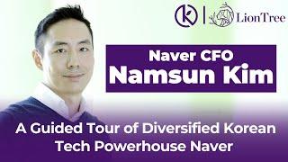 A Guided Tour of Diversified Korean Tech Powerhouse Naver with its CFO, Namsun Kim | KindredCast