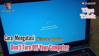 Mengatasi : "Don't Turn Off Your Computer" Thats a Windows 7, 8 and 10 Problem, How To Solve it ?