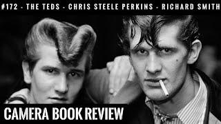 #172 CAMERA Book Review: Chris Steele Perkins - The Teds