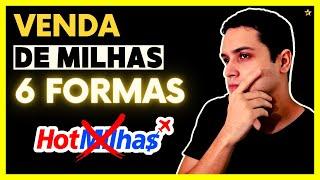 Como vender Milhas sem MAXMILHAS e HOTMILHAS? | 6 formas de transformar MILHAS em DINHEIRO