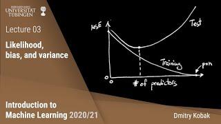 Introduction to Machine Learning - 03 - Likelihood, bias, and variance