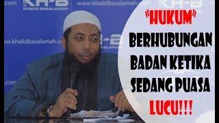 Hukum Berhubungan Badan ketika Sedang Puasa LUCU!!! - Ustadz Khalid Basalamah