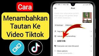 Cara Menambahkan Link Ke Video TikTok (Cara Baru 2024) ||  Tambahkan tautan pada video TikTok