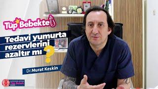 Tüp Bebek Tedavisi Yumurtalık Rezervlerini Azaltır mı? - Dr.Murat Keskin