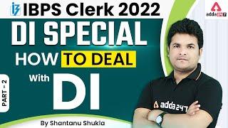 IBPS Clerk 2022: DI Special | How to Deal with DI? Part 2  BY SHANTANU SIR