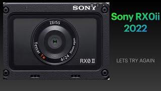 Sony RX0ii revisited in 2022 !!!!!