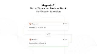 Magento 2 Out of Stock Notification Extension vs Back in Stock Notification