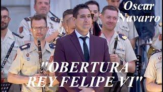 "OBERTURA REY FELIPE VI" - Óscar  Navarro