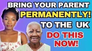 If You Plan On Bringing Your Parent To The UK Permanently Then Watch This Vvideo!!!