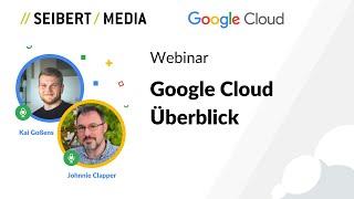 GCP-Webinar: Google Cloud Überblick - Die Möglichkeiten der Google Cloud und von Workspace