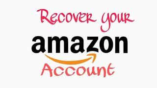 How to Recover Amazon Account if we forgot password and User name