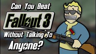 Can You Beat Fallout 3 Without Talking To Anyone?