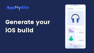 Generate iOS build | AppMySite