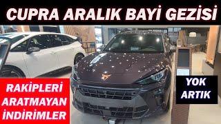 CUPRA ARALIK BAYİ GEZİSİ|HERYERDE İNDİRİM RÜZGARI BURDA DA AYNI