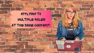 Should I Apply To MULTIPLE ROLES At The SAME COMPANY?