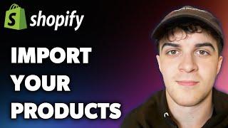 How to Import Your Products in Shopify Using Csv Files Easy in (Full 2025 Guide)