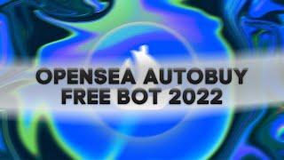 OpenSea TRADING BOT | AUTOMATIC NFT BUY | Download + Tutorial 2022