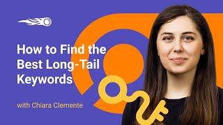 How to Choose and Find the Best Long Tail Keywords
