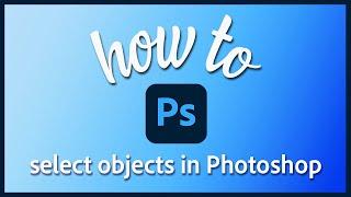 How to Select Objects in Photoshop