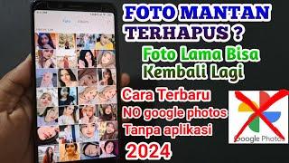 Cara Mengembalikan Foto Yang Terhapus Permanen Di Android Terbaru 2024