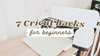 7 CRICUT HACKS YOU NEED TO KNOW! | Cricut Tips For Beginners (Basic Cricut Hacks/Tips)