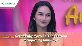 Cerita Faby Marcelia Yang Jarang Memposting Suaminya | PAGI PAGI AMBYAR (1/2/24) P1