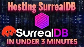 Hosting Surreal DB in Rust in Less Than 3 Minutes