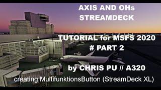 AXIS AND OHs AND STREAMDECK Tutorial für MSFS 2020 Part 2