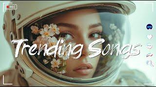 Trending Songs On Tiktok🪴 Viral Songs Playlist 2025 ~ Morning Songs