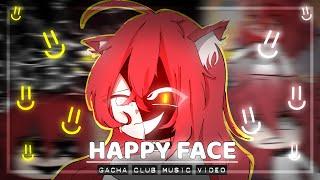 Happy Face  GLMV / GCMV  Gacha Life Songs / Music Video