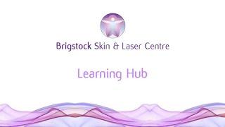 Learning Hub | Brigstock Skin & Laser Centre