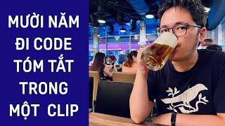 Mười năm tôi đi làm lập trình, tóm tắt trong 1 clip