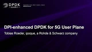 DPI-enhanced DPDK for 5G User Plane - Tobias Roeder, ipoque, a Rohde & Schwarz company
