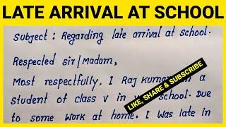 Application for Late Arrival at School | Write Application Late Arrival School | English Application