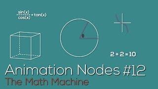 Animation Nodes #12: The Math Machine