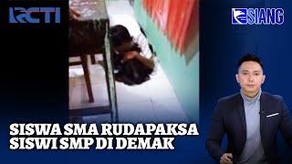 Miris! Asusila 2 Pelajar SMP dan SMA Direkam Teman - SIS 27/09